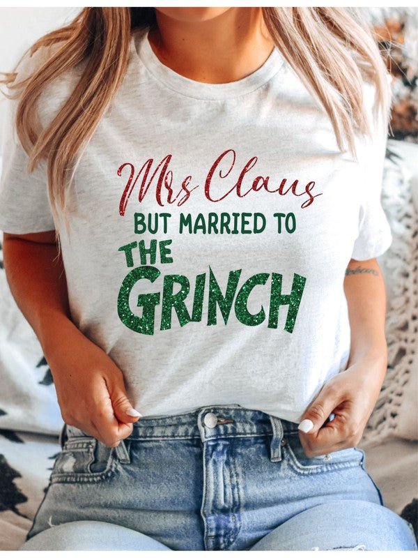 Mrs Claus but Married to the Grinch SS Tee - RaeLynns Boutique